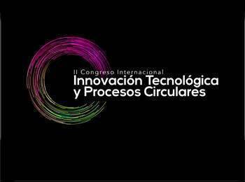 II Congreso Internacional en Innovación Tecnológica y Procesos Circulares