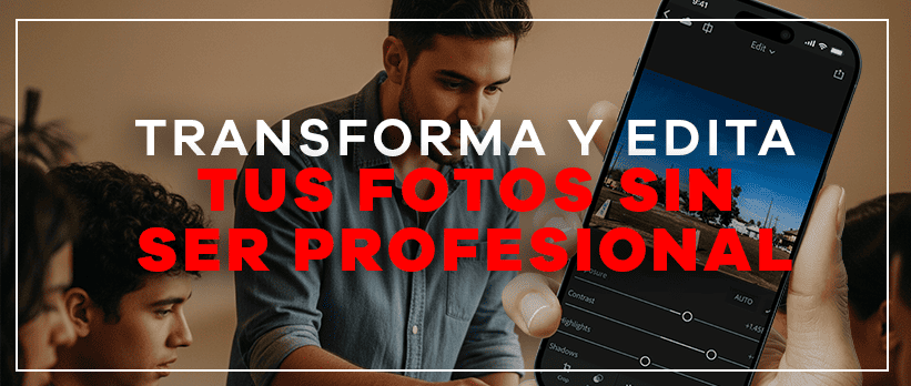 Taller Transforma y edita tus fotos sin ser profesional